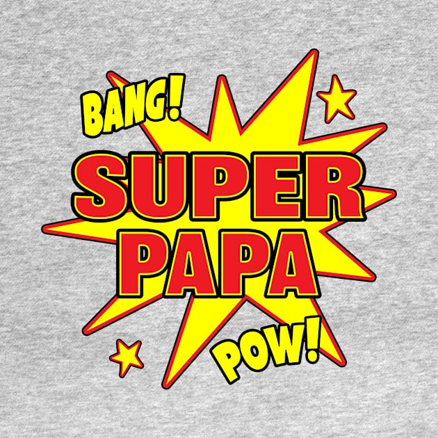 Super Papa - Funny Grandpa Super Power by Eyes4